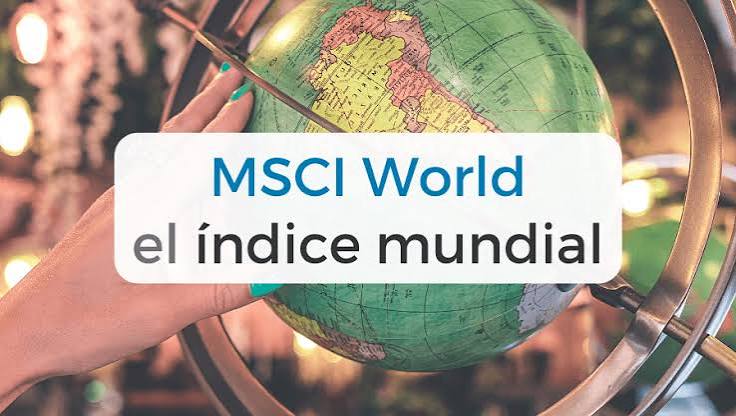 Qué es el MSCI World y por qué es el índice más usado
