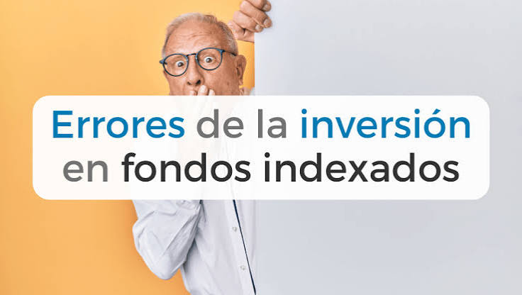 Errores más comunes de los inversores indexados novatos